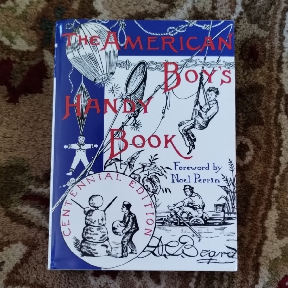 "The American Boys Handy Book" Centennial Ed.